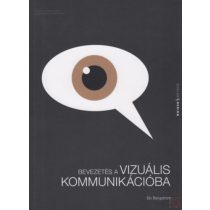BEVEZETÉS A VIZUÁLIS KOMMUNIKÁCIÓBA - Elfogyott