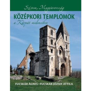 KÖZÉPKORI TEMPLOMOK A KÁRPÁT-MEDENCÉBEN