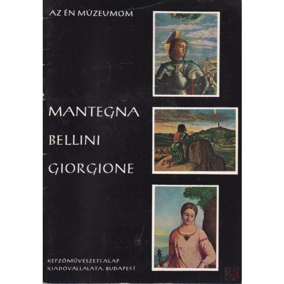 MANTEGNA - BELLINI - GIORGIONE