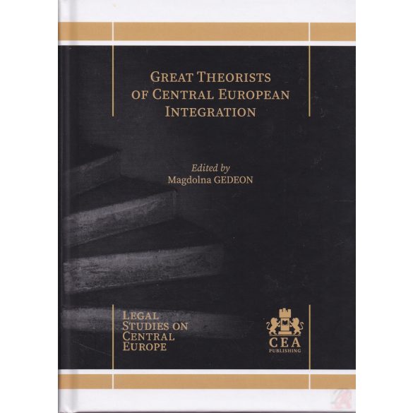 GREAT THEORISTS OF CENTRAL EUROPEAN INTEGRATION