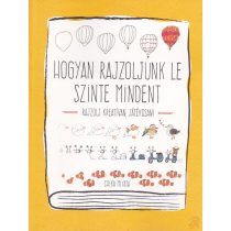 HOGYAN RAJZOLJUNK LE SZINTE MINDENT
