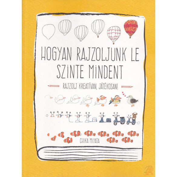 HOGYAN RAJZOLJUNK LE SZINTE MINDENT
