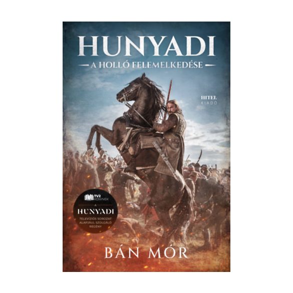 HUNYADI – A HOLLÓ FELEMELKEDÉSE