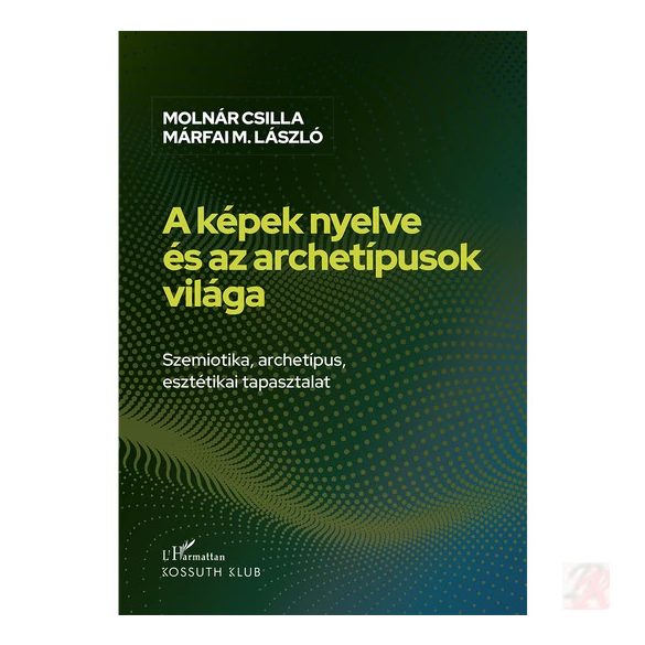 A KÉPEK NYELVE ÉS AZ ARCHETÍPUSOK VILÁGA