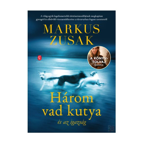 HÁROM VAD KUTYA ÉS AZ IGAZSÁG