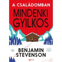 A CSALÁDOMBAN MINDENKI GYILKOS