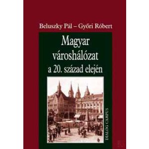 MAGYAR VÁROSHÁLÓZAT A 20. SZÁZAD ELEJÉN