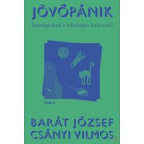 JÖVŐPÁNIK - BESZÉLGETÉSEK A LEHETSÉGES HATÁRAIRÓL