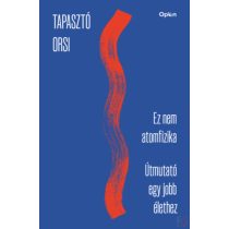 EZ NEM ATOMFIZIKA - ÚTMUTATÓ EGY JOBB ÉLETHEZ