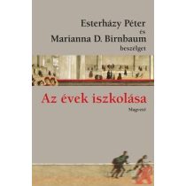   AZ ÉVEK ISZKOLÁSA - ESTERHÁZY PÉTER ÉS MARIANNA D. BIRNBAUM BESZÉLGET