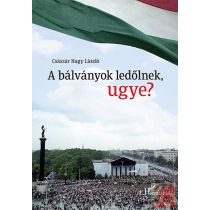 A BÁLVÁNYOK LEDŐLNEK, UGYE?