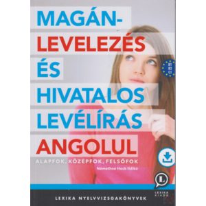 MAGÁNLEVELEZÉS ÉS HIVATALOS LEVÉLÍRÁS ANGOLUL