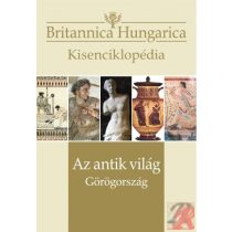   BRITANNICA HUNGARICA KISENCIKLOPÉDIA - AZ ANTIK VILÁG – GÖRÖGORSZÁG