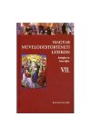 MAGYAR MŰVELŐDÉSTÖRTÉNETI LEXIKON KÖZÉPKOR ÉS KORA ÚJKOR VII. MAGYAR MŰVELŐDÉSTÖRTÉNETI LEXIKON KÖZÉPKOR ÉS KORA ÚJKOR VII.