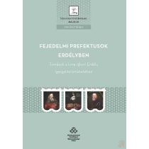 FEJEDELMI PREFEKTUSOK ERDÉLYBEN