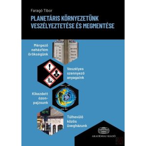 PLANETÁRIS KÖRNYEZETÜNK VESZÉLYEZTETÉSE ÉS MEGMENTÉSE