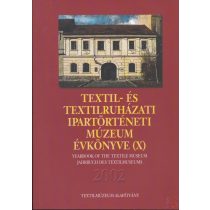 TEXTIL- ÉS TEXTILRUHÁZATI MÚZEUM ÉVKÖNYVE (X.) 2002