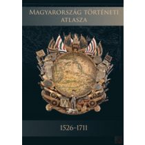 MAGYARORSZÁG TÖRTÉNETI ATLASZA 1526-1711