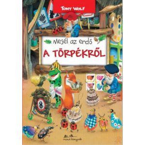 MESÉL AZ ERDŐ - A TÖRPÉKRŐL