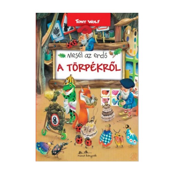MESÉL AZ ERDŐ - A TÖRPÉKRŐL