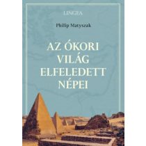 AZ ÓKORI VILÁG ELFELEDETT NÉPEI