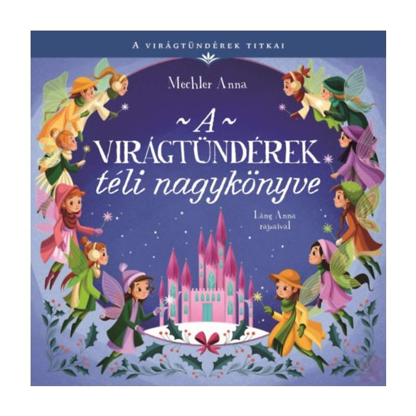 A VIRÁGTÜNDÉREK TÉLI NAGYKÖNYVE