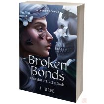   BROKEN BONDS – ELSZAKÍTOTT KÖTELÉKEK (NEM éldekorált kiadás)