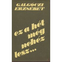 EZ A HÉT MÉG NEHÉZ LESZ…