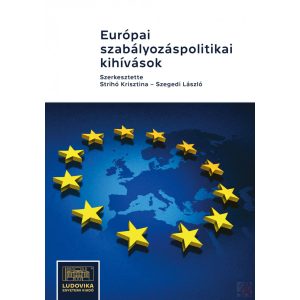 EURÓPAI SZABÁLYOZÁSPOLITIKAI KIHÍVÁSOK