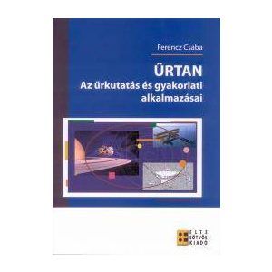 ŰRTAN. AZ ŰRKUTATÁS ÉS GYAKORLATI ALKALMAZÁSAI - Elfogyott