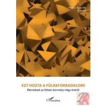   EZT HOZTA A FÜLKEFORRADALOM! ELEMZÉSEK AZ ORBÁN-KORMÁNY NÉGY ÉVÉRŐL