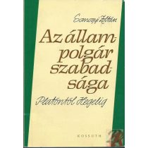 AZ ÁLLAMPOLGÁR SZABADSÁGA PLATÓNTÓL HEGELIG
