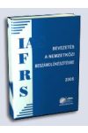 IAS, IFRS BESZÁMOLÓ - BEVEZETÉS A NEMZETKÖZI BESZÁMOLÓKÉSZÍTÉSBE IAS, IFRS BESZÁMOLÓ - BEVEZETÉS A NEMZETKÖZI BESZÁMOLÓKÉSZÍTÉSBE