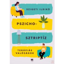 PSZICHOSZTRIPTÍZ - TERÁPIÁS VALÓSÁGOK
