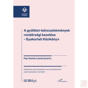 A GYŰLÖLET-BŰNCSELEKMÉNYEK RENDŐRSÉGI KEZELÉSE