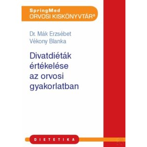 DIVATDIÉTÁK ÉRTÉKELÉSE A HÁZIORVOSI GYAKORLATBAN