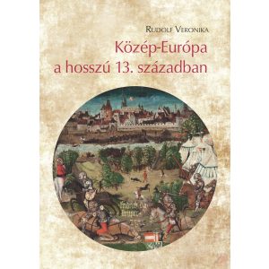 KÖZÉP-EURÓPA A HOSSZÚ 13. SZÁZADBAN