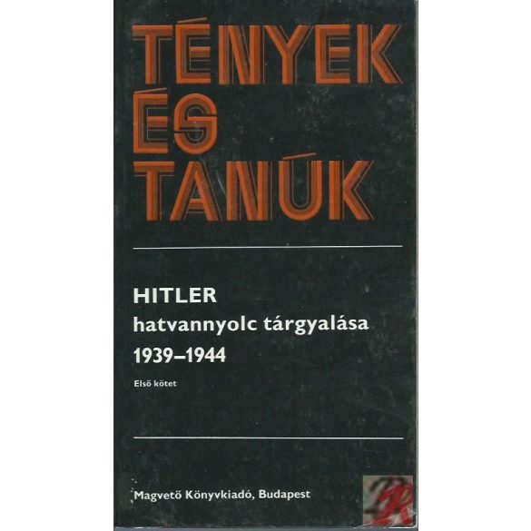HITLER HATVANNYOLC TÁRGYALÁSA 1939-1944 I-II.