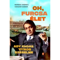 OH, FURCSA ÉLET - ADY ENDRE TITKOS SZERELME