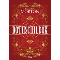 A ROTHSCHILDOK - EGY CSALÁD TÖRTÉNETE