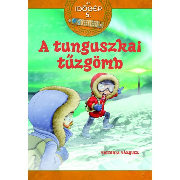 AZ IDŐGÉP 5. - A TUNGUSZKAI TŰZGÖMB