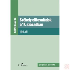 SZÉKELY ELITCSALÁDOK A 17. SZÁZADBAN
