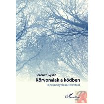 KÖRVONALAK A KÖDBEN. TANULMÁNYOK A KÖLTÉSZETRŐL