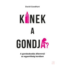 KINEK A GONDJA?