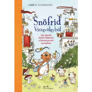 SNÖFRID VIRÁGVÖLGYBŐL - Egy igazán hősies küldetés a három pecsét nyomában