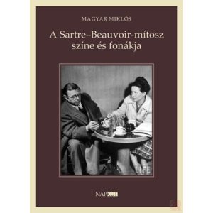 A SARTRE-BEAUVOIR-MÍTOSZ SZÍNE ÉS FONÁKJA