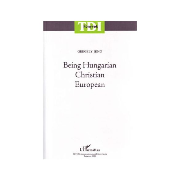 BEING HUNGARIAN - CHRISTIAN - EUROPEAN