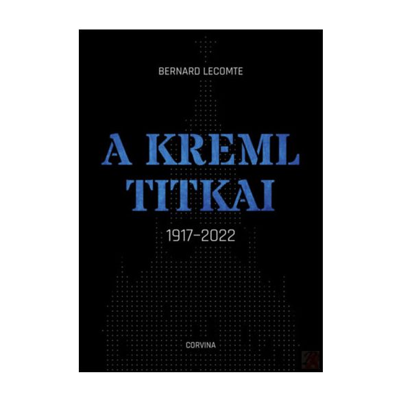 A KREML TITKAI - 1917-2022