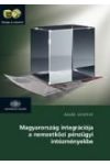 MAGYARORSZÁG INTEGRÁCIÓJA A NEMZETKÖZI PÉNZÜGYI INTÉZMÉNYEKBE MAGYARORSZÁG INTEGRÁCIÓJA A NEMZETKÖZI PÉNZÜGYI INTÉZMÉNYEKBE