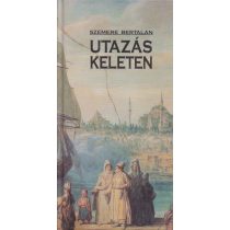 UTAZÁS KELETEN